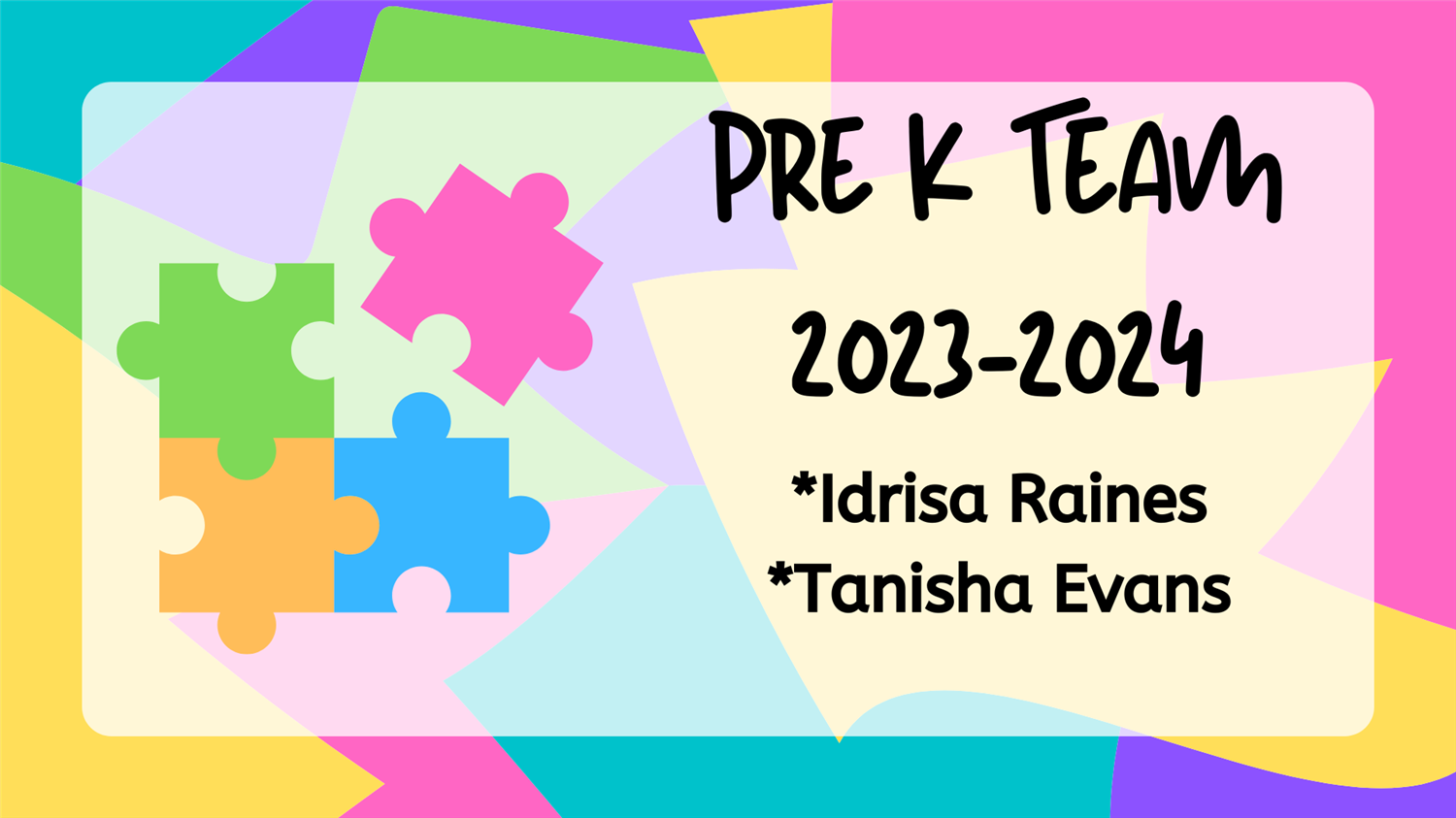 Pre K Team Ms. I. Raines and Ms. T. Evans